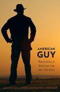 Cover of American Guy: Masculinity in American Law and Literature