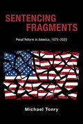 Cover of Sentencing Fragments: Penal Reform in America, 1975-2025