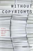 Cover of Without Copyrights: Piracy, Publishing, and the Public Domain