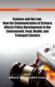 Cover of Science and the Law: How the Communication of Science Affects Policy Development in the Environment, Food, Health, and Transport Sectors