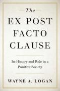 Cover of The Ex Post Facto Clause Its History and Role in a Punitive Society