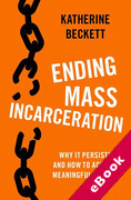 Cover of Ending Mass Incarceration: Why it Persists and How to Achieve Meaningful Reform (eBook)