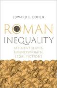 Cover of Roman Inequality: Affluent Slaves, Businesswomen, Legal Fictions