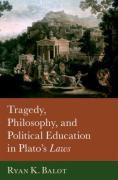 Cover of Tragedy, Philosophy, and Political Education in Plato's Laws