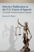 Cover of Selective Publication in the U.S. Courts of Appeals: The Invisible Norm that Perpetuates Inequality