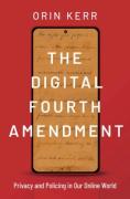 Cover of The Digital Fourth Amendment : Privacy and Policing in Our Online World