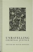 Cover of Unravelling Criminal Justice: Eleven British Studies