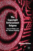 Cover of The Copyright Enforcement Enigma: Internet Politics and the 'Telecoms Package'