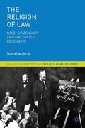 Cover of The Religion of Law: Race, Citizenship and Children's Belonging