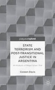Cover of State Terrorism and Post-Transitional Justice in Argentina: An Analysis of Mega Cause I Trial