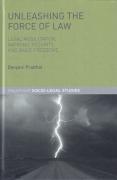 Cover of Unleashing the Force of Law: Legal Mobilization, National Security, and Basic Freedoms