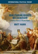 Cover of Egalitarian Rights Recognition: A Political Theory of Human Rights