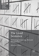 Cover of The Lived Sentence: Rethinking Sentencing, Risk and Rehabilitation
