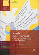 Cover of Female Imprisonment: An Ethnography of Everyday Life in Confinement