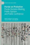 Cover of Parole on Probation: Parole Decision-making, Public Opinion and Public Confidence