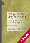 Cover of Portugal and the Lusophone World: Law, Geopolitics and Institutional Cooperation (eBook)