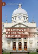 Cover of The Centenary of the Irish Free State Constitution: Constituting a Polity?