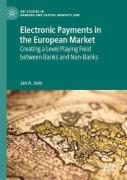Cover of Electronic Payments in the European Market: Creating a Level Playing Field between Banks and Non-Banks