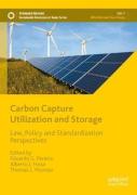 Cover of Carbon Capture Utilization and Storage: Law, Policy and Standardization Perspectives