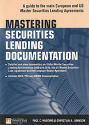 Cover of Mastering Securities Lending Documentation: A Practical Guide to the Main European and US Master Securities Lending Agreements