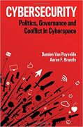 Cover of Cybersecurity: Politics, Governance and Conflict in Cyberspace