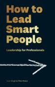 Cover of How to Lead Smart People: Leadership for Professionals