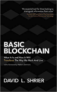 Cover of Basic Blockchain: What It Is and How It Will Transform the Way We Work and Live