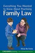 Cover of Everything You Ever Wanted to Know About Practising Family Law