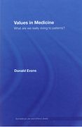 Cover of Values in Medicine: What are we Really Doing to Patients?