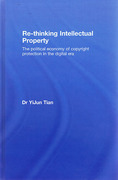 Cover of Re-Thinking Intellectual Property: The Political Economy of Copyright Protection in the Digital Era