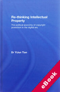 Cover of Re-Thinking Intellectual Property: The Political Economy of Copyright Protection in the Digital Era (eBook)