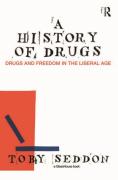 Cover of A History of Drugs: Drugs and Freedom in the Liberal Age