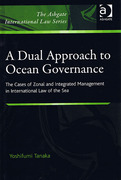 Cover of Dual Approach to Ocean Governance: The Cases of Zonal and Integrated Management in International Law of the Sea