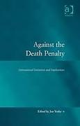 Cover of Against the Death Penalty: International Initiatives and Implications