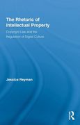 Cover of Rhetoric of Intellectual Property: Copyright Law and the Regulation of Digital Culture
