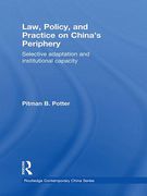 Cover of Law, Policy and Practice on China's Periphery: Selective Adaptation and Institutional Capacity