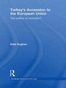 Cover of Turkey&#8217;s Accession to the European Union: The Politics of Exclusion?