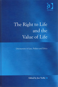 Cover of Right to Life and the Value of Life: Orientations in Law, Politics and Ethics