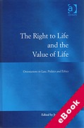 Cover of Right to Life and the Value of Life: Orientations in Law, Politics and Ethics (eBook)