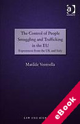 Cover of The Control of People Smuggling and Trafficking in the EU: Experiences from the UK and Italy (eBook)