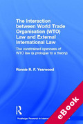 Cover of The Interaction between WTO Law and External International Law: The Constrained Openness of WTO Law (eBook)