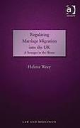 Cover of Regulating Marriage Migration into the UK: A Stranger in the Home