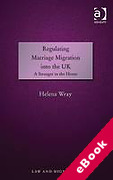 Cover of Regulating Marriage Migration into the UK: A Stranger in the Home (eBook)