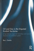 Cover of Oil and Gas in the Disputed Kurdish Territories: Jurisprudence, Regional Minorities and Natural Resources in a Federal System