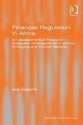 Cover of Financial Regulation in Africa: An Assessment of Financial Integration Arrangements in African Emerging and Frontier Markets