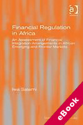 Cover of Financial Regulation in Africa: An Assessment of Financial Integration Arrangements in African Emerging and Frontier Markets (eBook)
