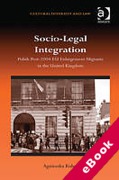 Cover of Socio-legal Integration: Polish Migrants Post-2004 EU Enlargement Migrants in the United Kingdom (eBook)