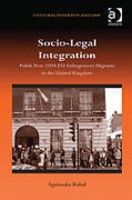 Cover of Socio-legal Integration: Polish Migrants Post-2004 EU Enlargement Migrants in the United Kingdom