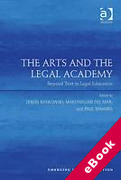 Cover of The Arts and the Legal Academy: Beyond Text in Legal Education (eBook)