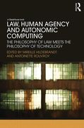 Cover of Law, Human Agency and Autonomic Computing: The Philosophy of Law Meets the Philosophy of Technology